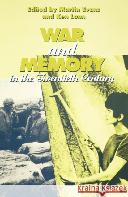 War and Memory in the Twentieth Century Martin Evans Kenneth Lunn Martin Mari 9781859731994