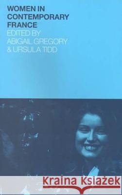 Women in Contemporary France Abigail Gregory Ursula Tidd 9781859733585