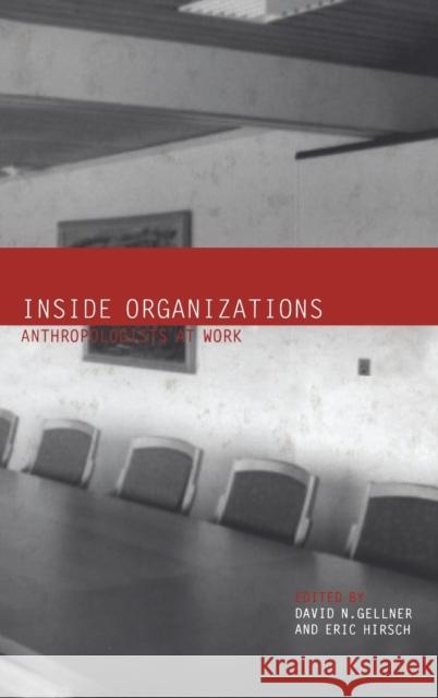Inside Organizations: Anthropologists at Work Hirsch, Eric 9781859734827