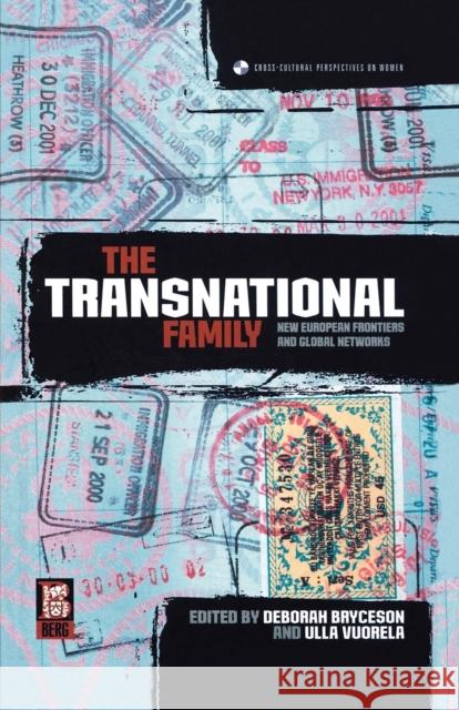 The Transnational Family: New European Frontiers and Global Networks Bryceson, Deborah 9781859736814 0
