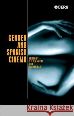 Gender and Spanish Cinema Marsh Steven Steven Marsh Parvati Nair 9781859737866 Berg Publishers