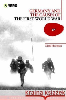 Germany and the Causes of the First World War Mark Hewitson 9781859738702 Berg Publishers