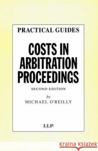 Costs in Arbitration Proceedings Michael O'Reilly 9781859781463 0