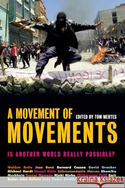 A Movement of Movements: Is Another World Really Possible? Tom Mertes Walden Bello Jose Bove 9781859844687 Verso