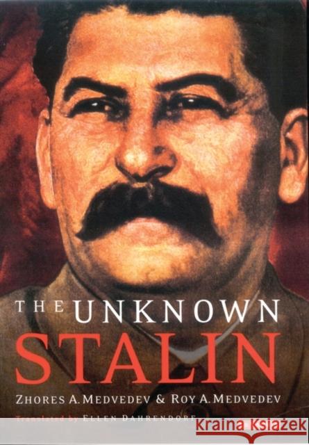 The Unknown Stalin Roy Medvedev Zhores A. Medvedev 9781860647680 I B TAURIS & CO LTD