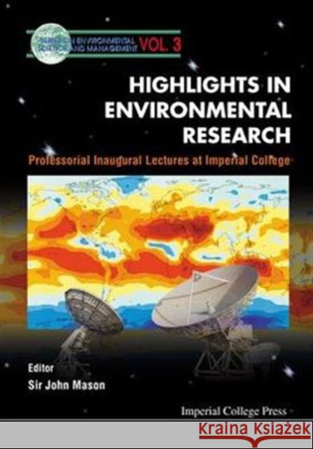 Highlights in Environmental Research, Professorial Inaugural Lectures at Imperial College Harries, John E. 9781860941030 World Scientific Publishing Company