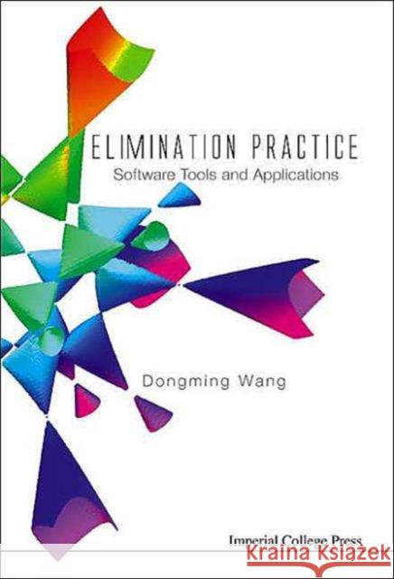 Elimination Practice: Software Tools and Applications [With CDROM] Wang, Dongming 9781860944383