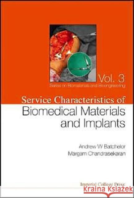 Service Characteristics of Biomedical Materials and Implants Batchelor, Andrew William 9781860944758
