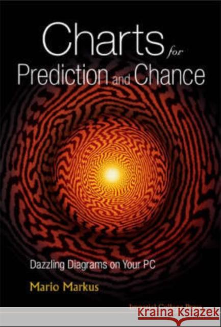 Charts for Prediction and Chance: Dazzling Diagrams on Your PC [With CDROM] Markus, Mario 9781860948350
