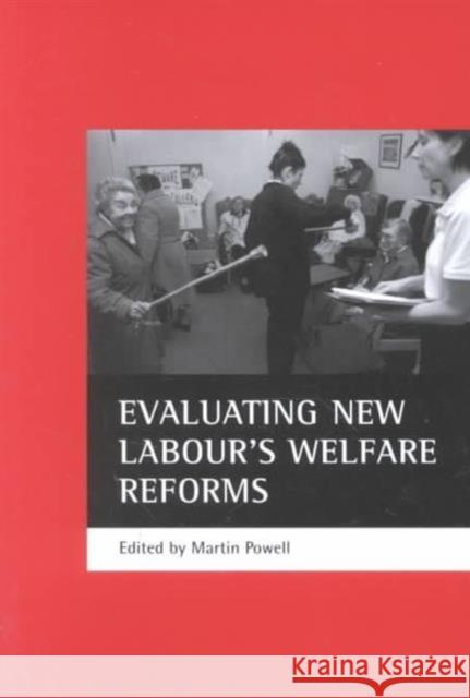 Evaluating New Labour's Welfare Reforms Powell, Martin 9781861343352