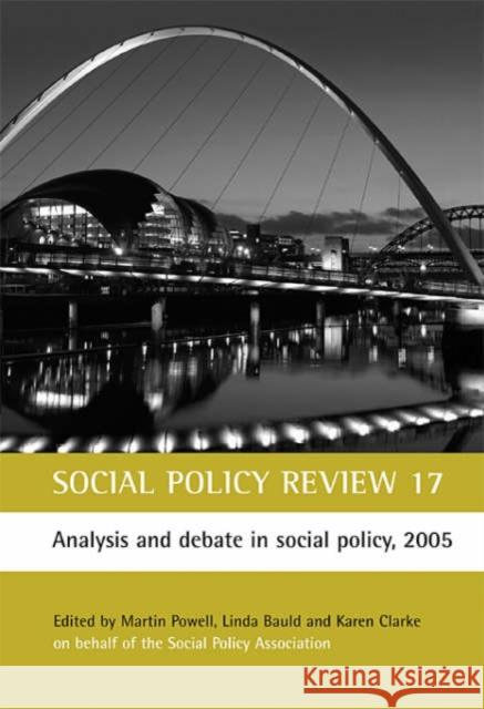 Social Policy Review 17: Analysis and Debate in Social Policy, 2005 Powell, Martin 9781861346704