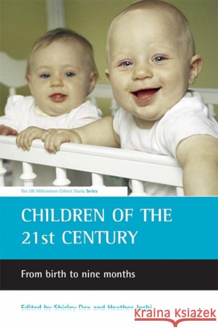 Children of the 21st Century: From Birth to Nine Months Dex, Shirley 9781861346889