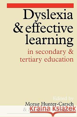 Dyslexia and Effective Learning in Secondary and Tertiary Education Morag Hunter-Carsch Margaret Herrington 9781861560162 John Wiley & Sons