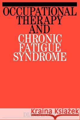 Occupational Therapy and Chronic Fatigue Syndrome Diane Cox 9781861561558 John Wiley & Sons