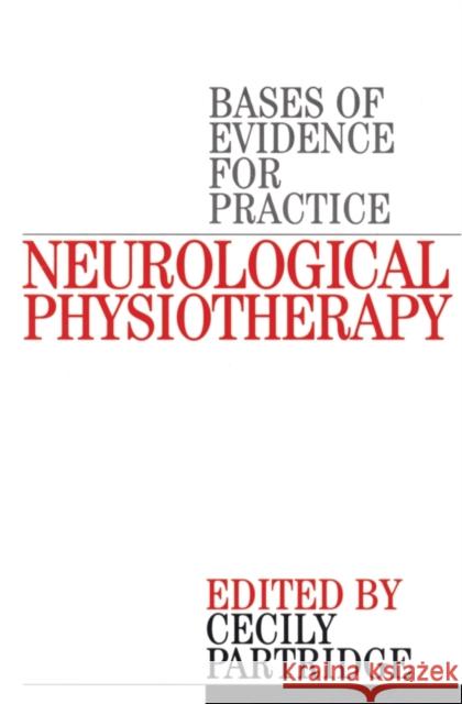 Neurological Physiotherapy: Evidence Based Case Reports Partridge, Cecily 9781861562258 John Wiley & Sons