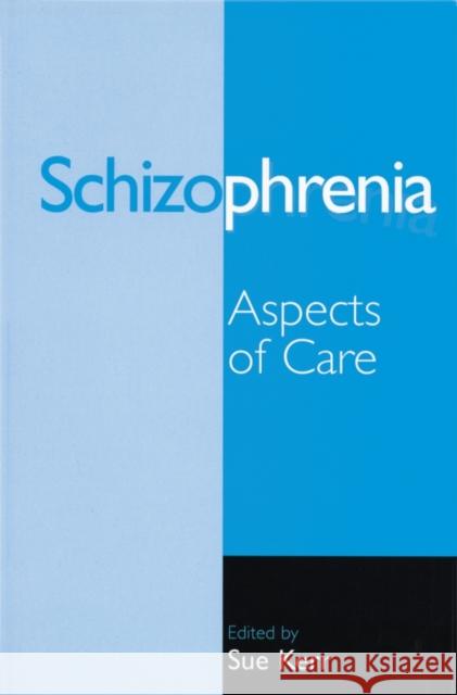 Schizophrenia: Aspects of Care Kerr, Sue 9781861562739 John Wiley & Sons