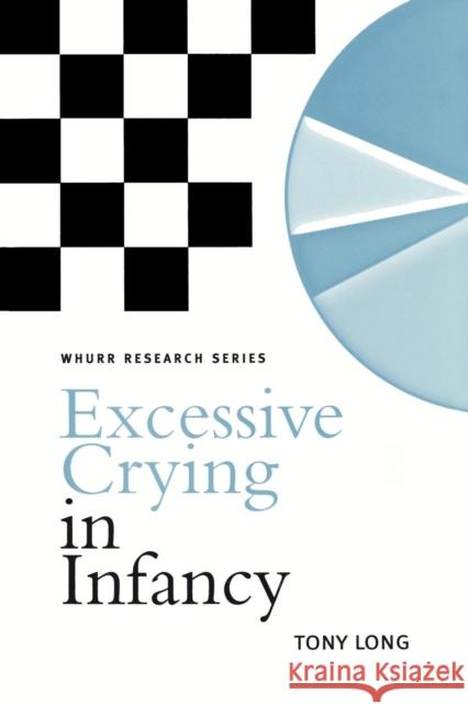 Excessive Crying in Infancy Tony Long Long 9781861564498 John Wiley & Sons