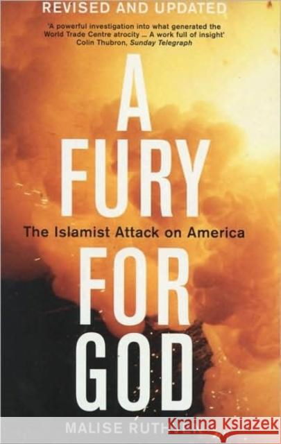 A Fury For God : The Islamist Attack On America Malise Ruthven 9781862075733