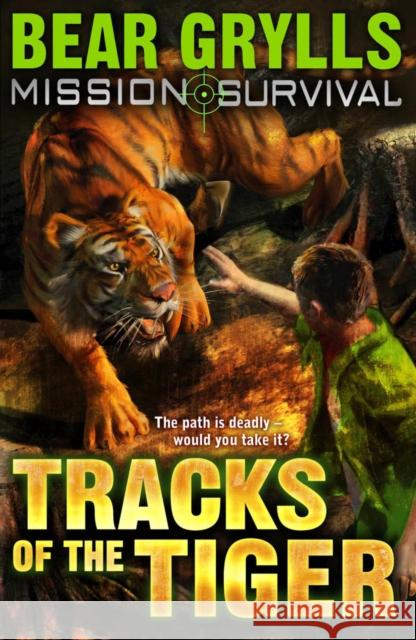 Mission Survival 4: Tracks of the Tiger Bear Grylls 9781862304819 Penguin Random House Children's UK