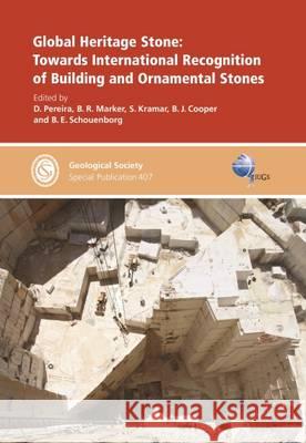 Global Heritage Stone: Towards International Recognition of Building and Ornamental Stones D. Pereira, B. R. Marker 9781862396852 Geological Society