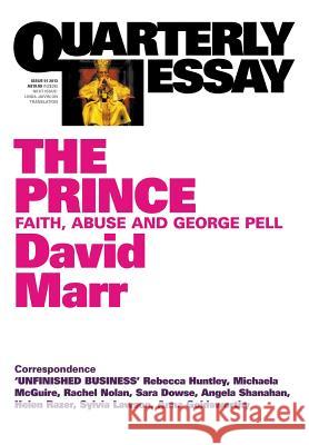 Quarterly Essay 51: The Prince: Faith, Abuse and George Pell David Marr   9781863956161 Black Inc.