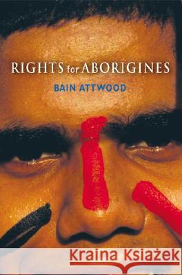 Rights for Aborigines Bain Attwood 9781864489835 Allen & Unwin Pty., Limited (Australia)