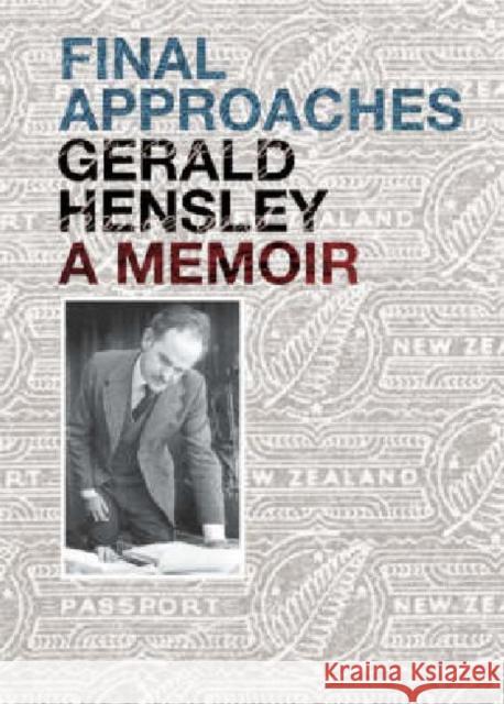 Final Approaches: A Memoir Hensely, Gerald 9781869403782 Auckland University Press