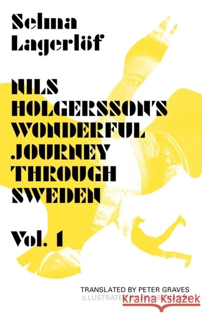 Nils Holgersson's Wonderful Journey Through Sweden, Volume 1 Lagerlof, Selma 9781870041966 Norvik Press