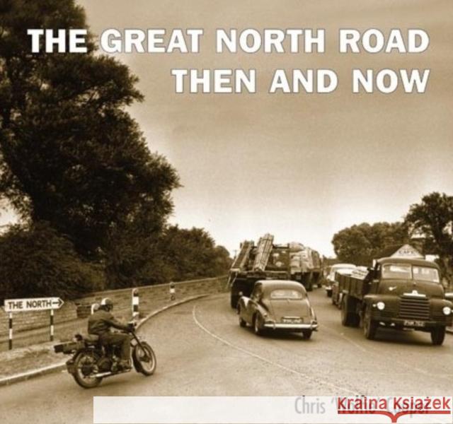 Great North Road:Then and Now Chris Cooper 9781870067799 After the Battle