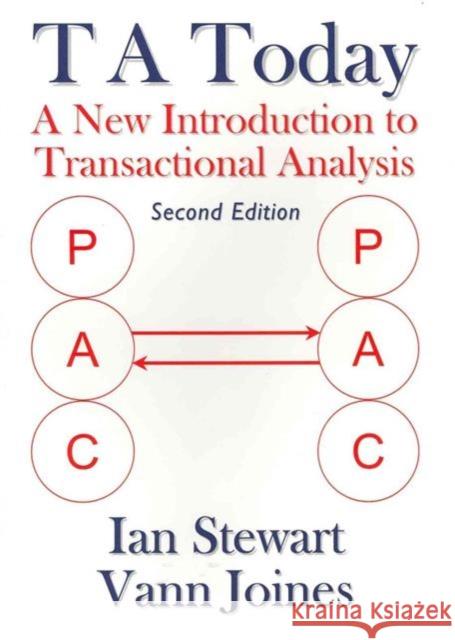 T A Today: A New Introduction to Transactional Analysis Ian Stewart, Vann Joines 9781870244022 Lifespace Publishing
