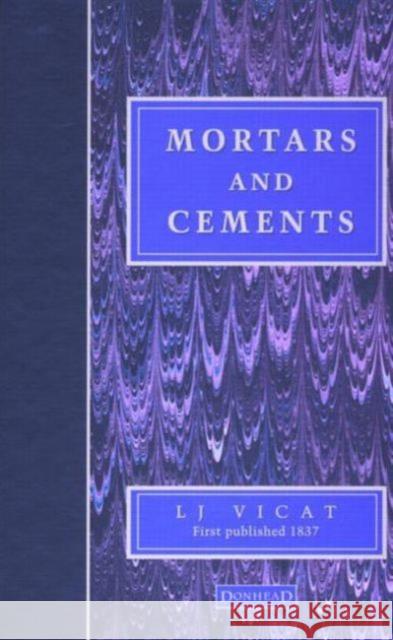 Mortars and Cements: Facsimile Vicat, L. J. 9781873394267 0