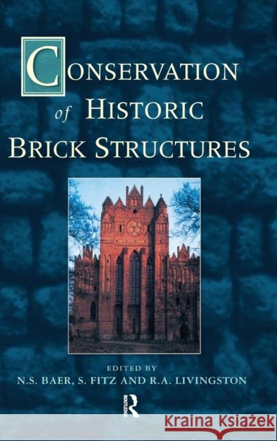 Conservation of Historic Brick Structures Norbert S Baer 9781873394342 0