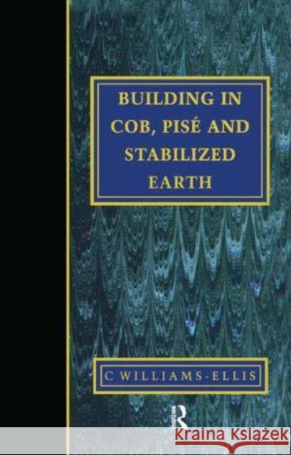 Building in Cob, Pise and Stabilized Earth   9781873394397 0