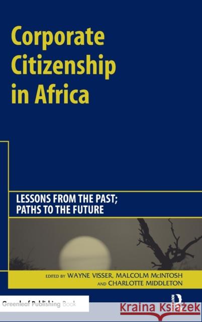 Corporate Citizenship in Africa: Lessons from the Past; Paths to the Future Visser, Wayne 9781874719557