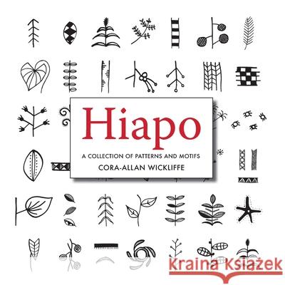 Hiapo: A collection of Patterns and Motifs Cora-Allan Wickcliffe 9781877484476 Little Island Press