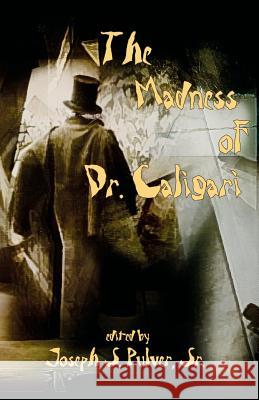 The Madness of Dr. Caligari Ramsey Campbell, Molly Tanzer, Joseph S Pulver 9781878252722 Fedogan and Bremer Publishing LLC