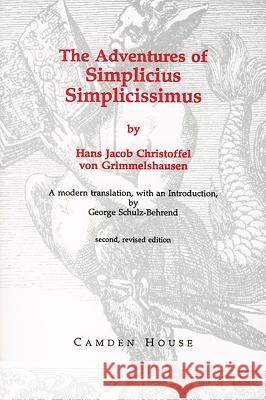The Adventures of Simplicius Simplicissimus Hans Jakob Christoph Grimmelshausen George Schulz-Behrend 9781879751385