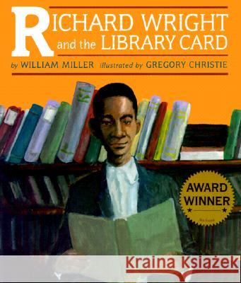 Richard Wright and the Library Card William Miller Gregory Christie 9781880000885 Lee & Low Books