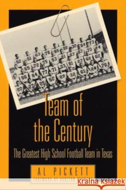Team of the Century: The Greatest High School Football Team in Texas Pickett, Al 9781880510872 State House Press
