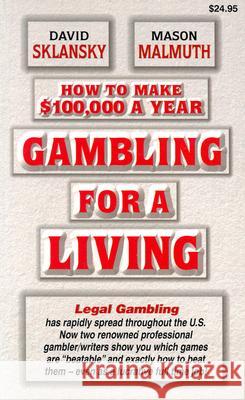 Gambling for a Living: How to Make $100,000 a Year Malmuth, Mason 9781880685167 Two Plus Two Pub.