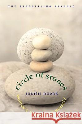 Circle of Stones: Woman's Journey to Herself Judith Duerk 9781880913635