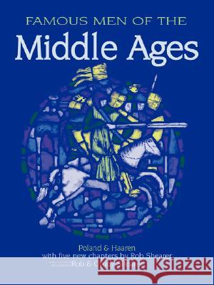 Famous Men of the Middle Ages John H. Haaren A. B. Poland Robert G. Shearer 9781882514052 Greenleaf Press (TN)