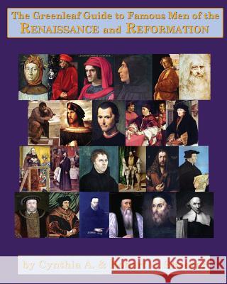 The Greenleaf Guide to Famous Men of the Renaissance and Reformation Cynthia A. Shearer Robert G. Shearer 9781882514113