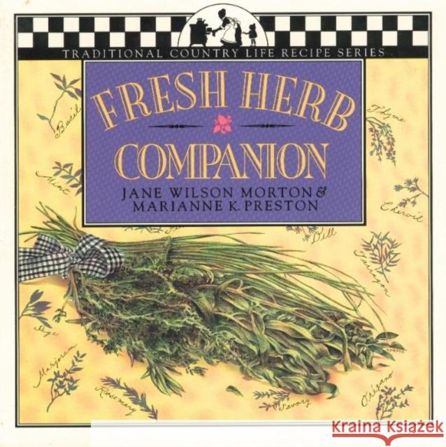 Fresh Herb Companion Jane Morton Lisa Adams Marianne Preston 9781883283049 Brick Tower Press
