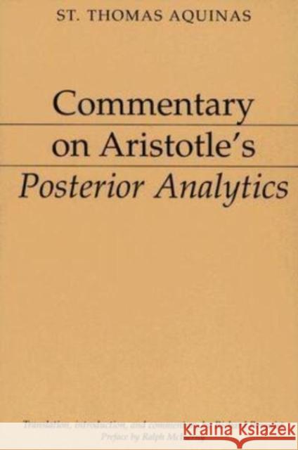 Commentary on Aristotle's Posterior Analytics Thomas Aquinas Richard Berquist Ralph McInerny 9781883357788