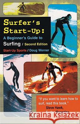 Surfer's Start-Up: A Beginners Guide to Surfingsecond Edition Doug Werner 9781884654121 Tracks Publishing