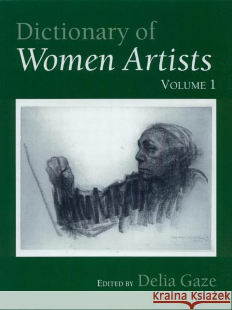 Dictionary of Women Artists Delia Gaze 9781884964213 Fitzroy Dearborn Publishers