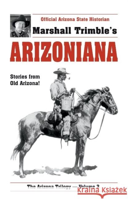 Arizoniana: Stories from Old Arizona! Marshall Trimble 9781885590893 Primer Publishers