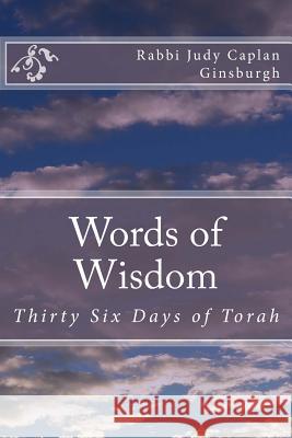 Words of Wisdom: Thirty Six Days of Torah Rabbi Judy Capla 9781885711298 Ginsburgh Enterprises