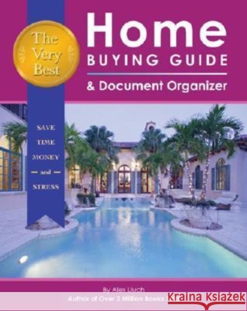 Very Best Home Buying Guide & Document Organizer Alex Lluch 9781887169790 Wedding Solutions